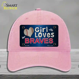 This Girl Loves Her Braves Novelty License Plate Hat Unconstructed Cotton / Pink