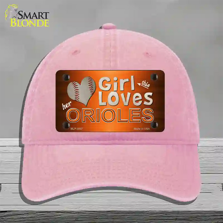 This Girl Loves Her Orioles Novelty License Plate Hat Unconstructed Cotton / Pink