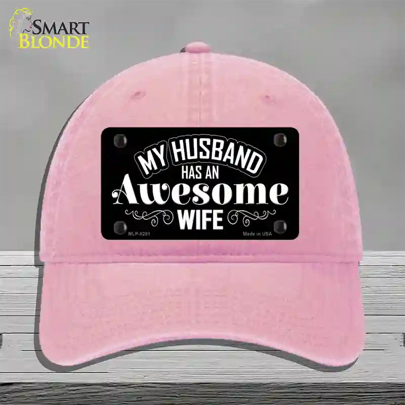 Husband Has Awesome Wife Novelty License Plate Hat Unconstructed Cotton / Pink