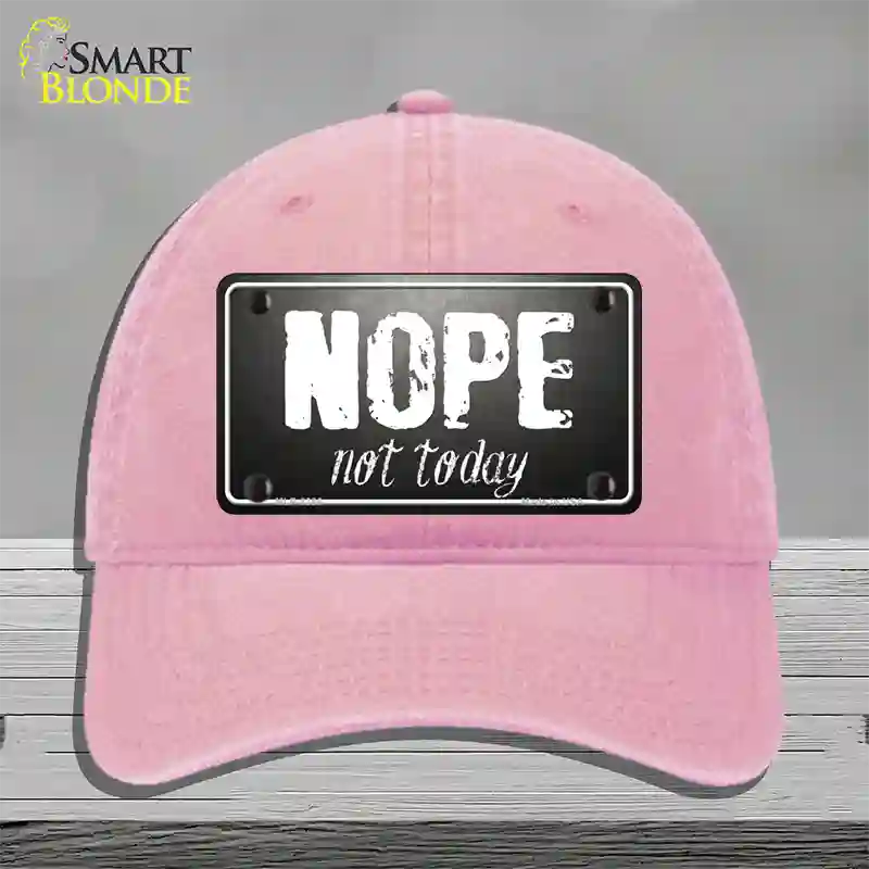 Nope Not Today Novelty License Plate Hat Unconstructed Cotton / Pink