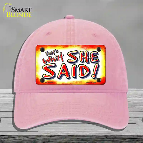 Thats What She Said Novelty License Plate Hat Unconstructed Cotton / Pink