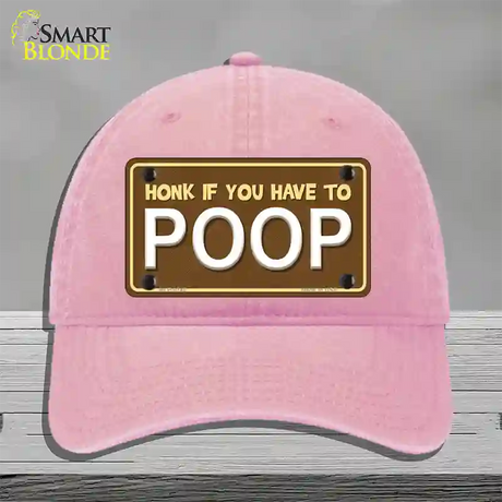 Honk If You Have To Poop Novelty License Plate Hat Unconstructed Cotton / Pink