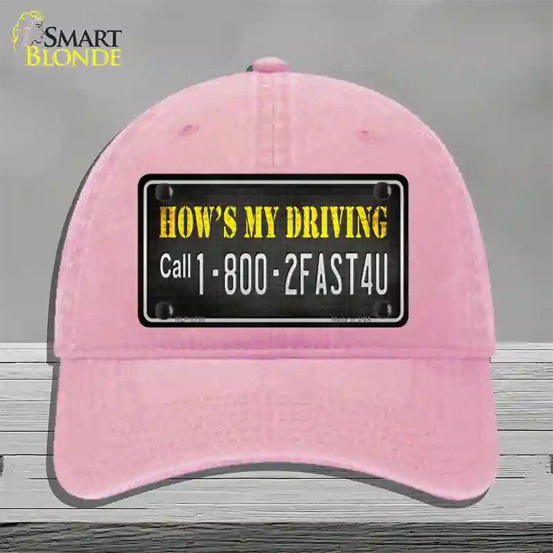 Hows My Driving Novelty License Plate Hat Unconstructed Cotton / Pink