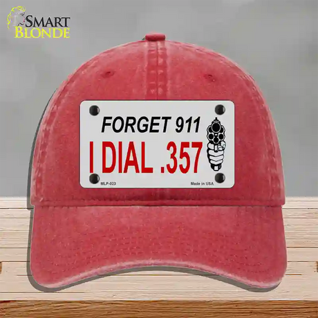 Forget 911 I Dial .357 Novelty License Plate Hat Unconstructed Cotton / Red