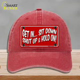 Sit Down Shut Up And Hold On Novelty License Plate Hat Unconstructed Cotton / Red