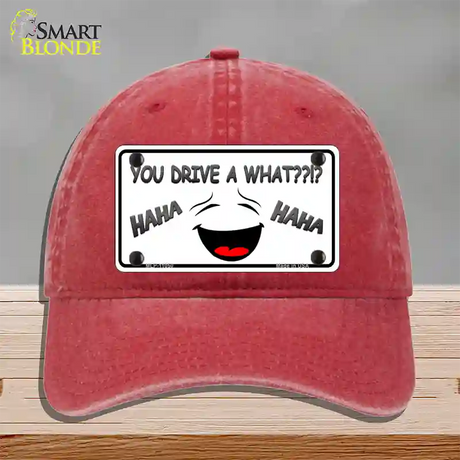 You Drive A What Novelty License Plate Hat Unconstructed Cotton / Red