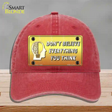 Dont Believe Everything You Think Novelty License Plate Hat Unconstructed Cotton / Red