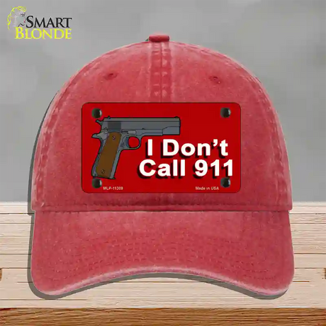 I Dont Call 911 Novelty License Plate Hat Unconstructed Cotton / Red