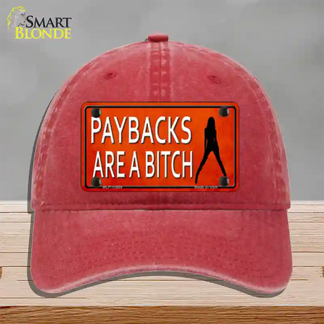 Paybacks Are A Bitch Novelty License Plate Hat Unconstructed Cotton / Red