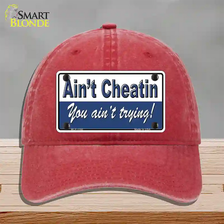 Aint Cheatin You Aint Trying Novelty License Plate Hat Unconstructed Cotton / Red