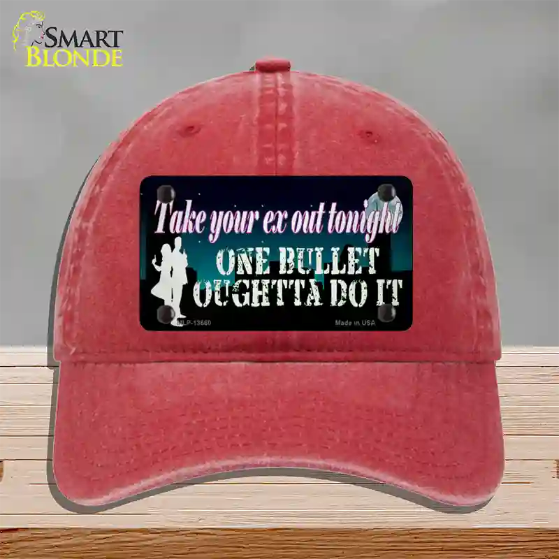 Take Your Ex Out One Bulllet Novelty License Plate Hat Tag Unconstructed Cotton / Red