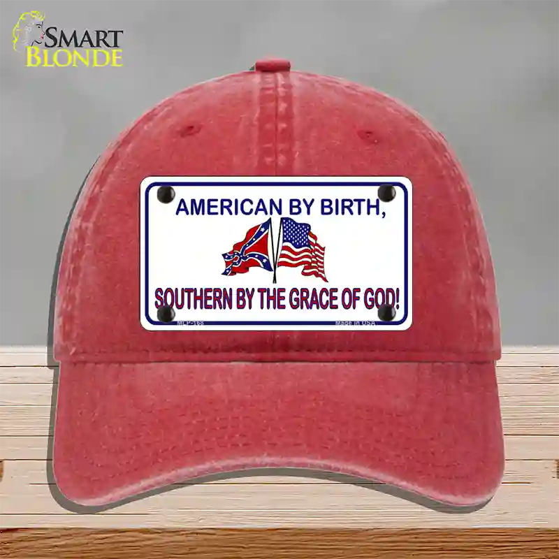 American By Birth Southern By Grace Novelty License Plate Hat Unconstructed Cotton / Red