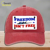 Freedom Isnt Free Novelty License Plate Hat Unconstructed Cotton / Red