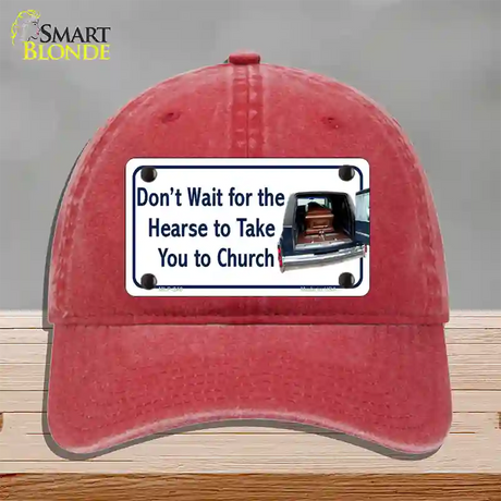 Dont Wait For The Hearse Novelty License Plate Hat Unconstructed Cotton / Red