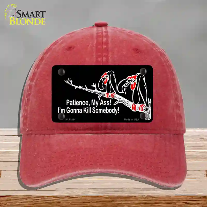 Patience My Ass Novelty License Plate Hat Unconstructed Cotton / Red