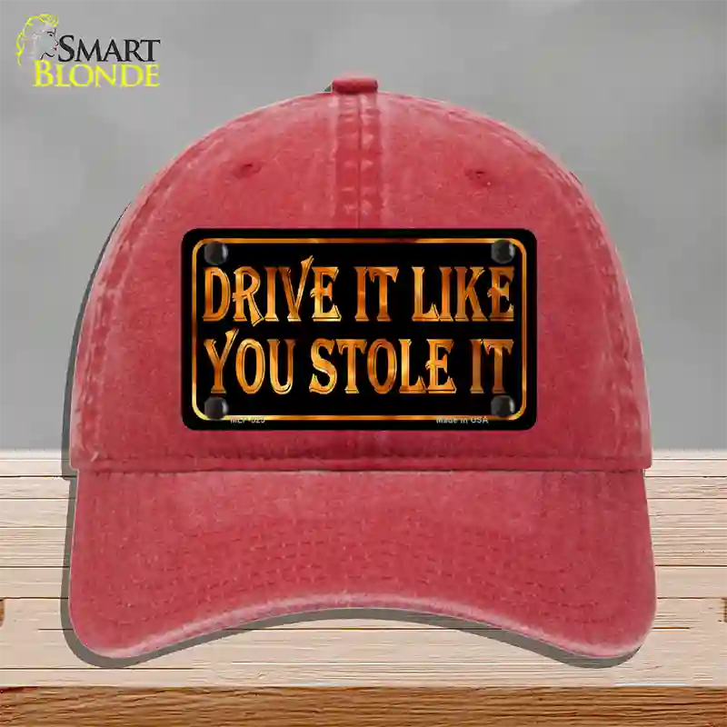 Drive It Like You Stole It Novelty License Plate Hat Unconstructed Cotton / Red