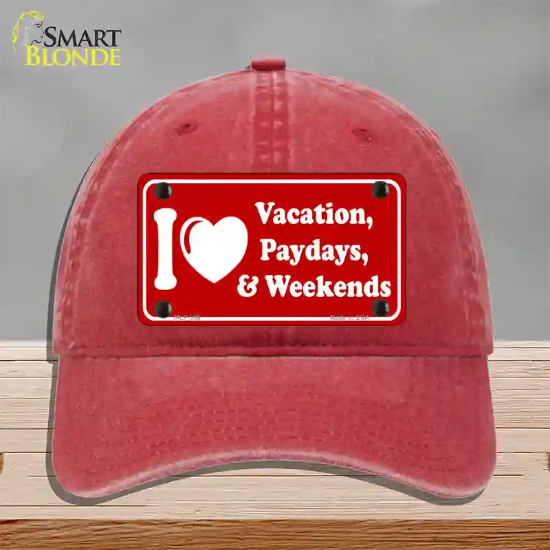 I Love Vacation Paydays Weekends Novelty License Plate Hat Unconstructed Cotton / Red