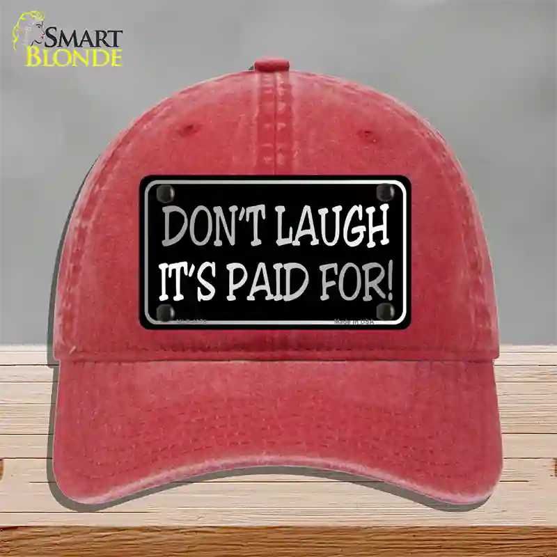 Dont Laugh Its Paid For Novelty License Plate Hat Unconstructed Cotton / Red