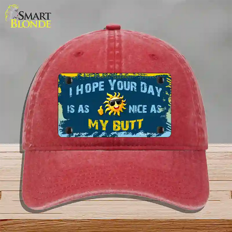 Hope Your Day Is Nice Novelty License Plate Hat Unconstructed Cotton / Red