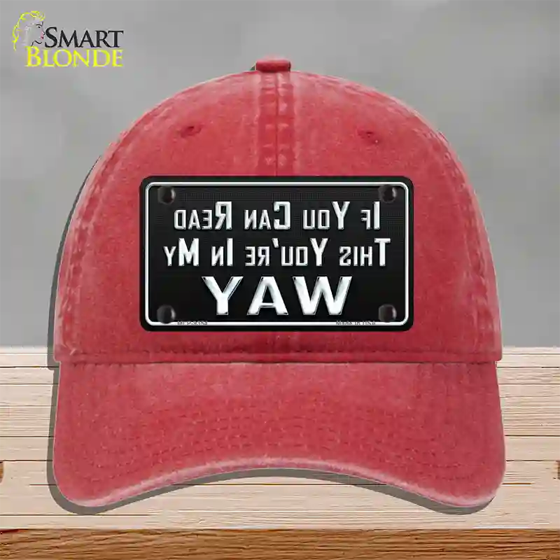 You Are In My Way Novelty License Plate Hat Unconstructed Cotton / Red