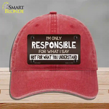 Responsible For What I Say Novelty License Plate Hat Unconstructed Cotton / Red