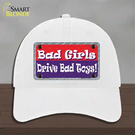 Bad Girls Drive Bad Toys Novelty License Plate Hat Unconstructed Cotton / White