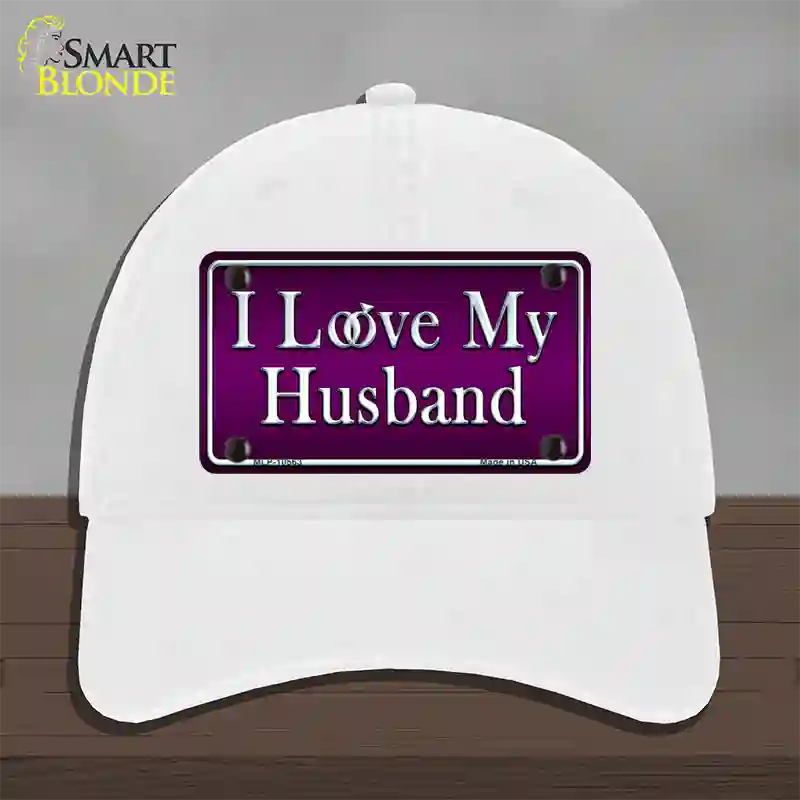 I Love My Husband Novelty License Plate Hat Unconstructed Cotton / White