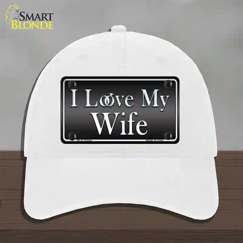 I Love My Wife Novelty License Plate Hat Unconstructed Cotton / White