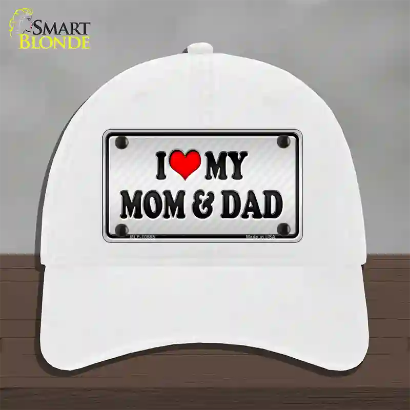 Love My Mom And Dad Novelty License Plate Hat Unconstructed Cotton / White