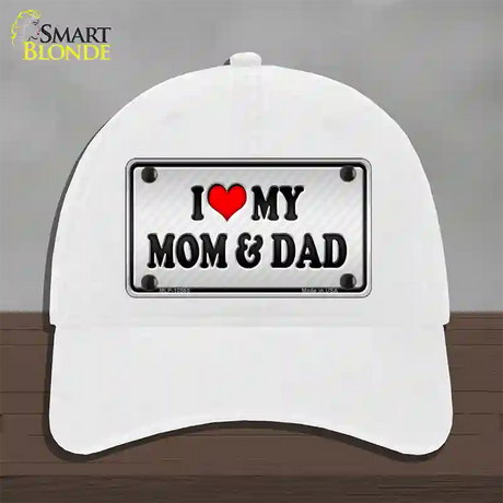 Love My Mom And Dad Novelty License Plate Hat Unconstructed Cotton / White