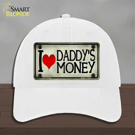 I Love Daddys Money Novelty License Plate Hat Unconstructed Cotton / White