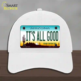 Its All Good Arizona Novelty License Plate Hat Unconstructed Cotton / White