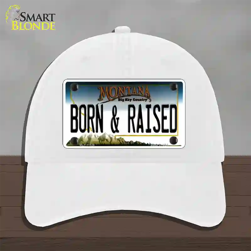 Born and Raised Montana State Novelty License Plate Hat Unconstructed Cotton / White