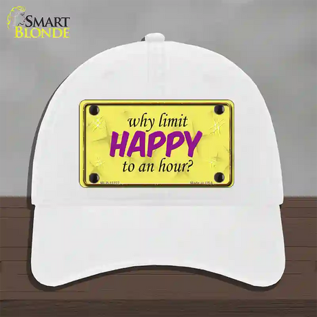 Why Limit HAPPY To An Hour Novelty License Plate Hat Unconstructed Cotton / White