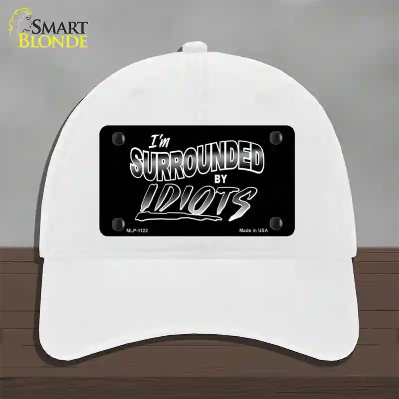 Im Surrounded By Idiots Novelty License Plate Hat Unconstructed Cotton / White