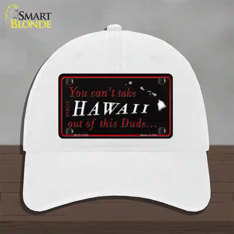 Hawaii Dude Novelty License Plate Hat Unconstructed Cotton / White