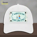 Just Like Dad Novelty License Plate Hat Unconstructed Cotton / White