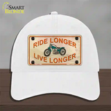 Ride Longer Live Longer Novelty License Plate Hat Unconstructed Cotton / White