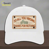 To All You Virgins Novelty License Plate Hat Unconstructed Cotton / White