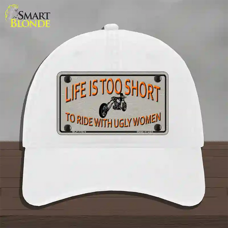 Life Is Too Short Novelty License Plate Hat Unconstructed Cotton / White