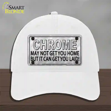 Chrome May Not Get You Home Novelty License Plate Hat Unconstructed Cotton / White