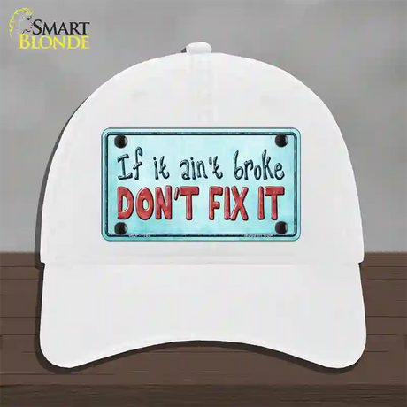 Dont Fix It Novelty License Plate Hat Unconstructed Cotton / White