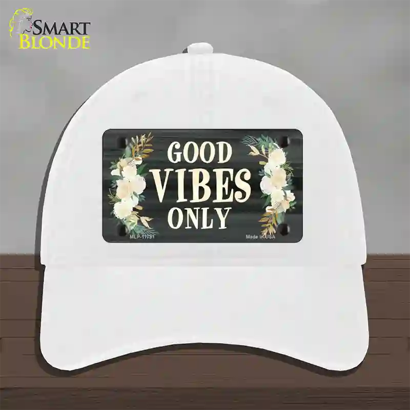 Good Vibes Only Novelty License Plate Hat Unconstructed Cotton / White