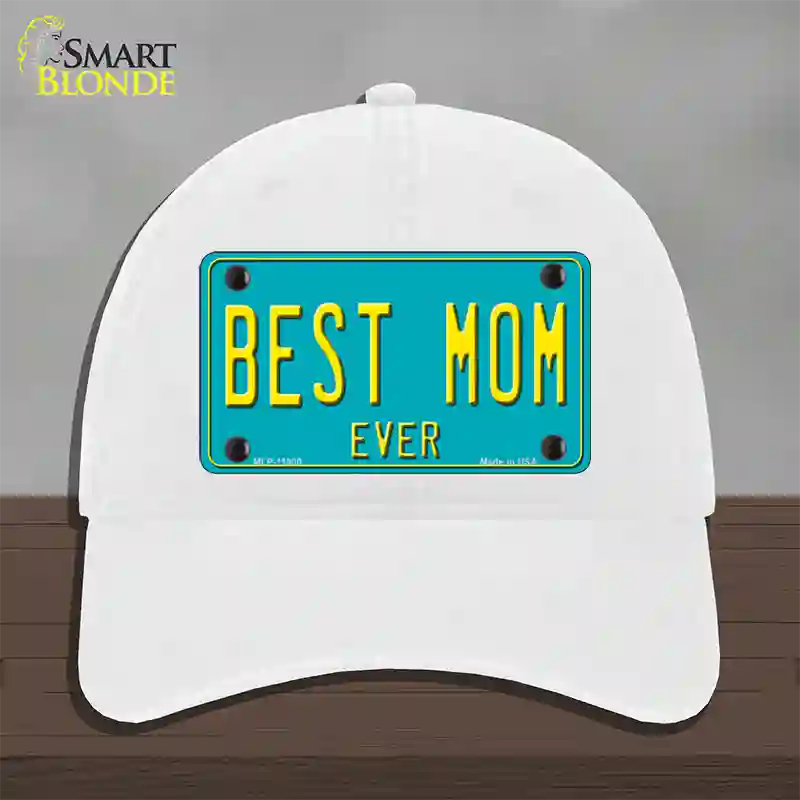 Best Mom Ever Novelty License Plate Hat Unconstructed Cotton / White