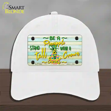 Be A Pineapple Novelty License Plate Hat Unconstructed Cotton / White