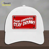 Avoid Hangovers Novelty License Plate Hat Unconstructed Cotton / White