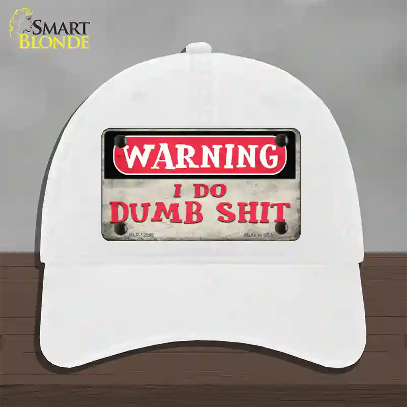 Warning I Do Dumb Shit Novelty License Plate Hat Unconstructed Cotton / White