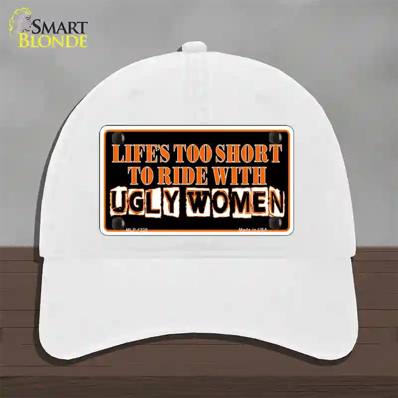 Lifes Too Short Novelty License Plate Hat Unconstructed Cotton / White