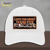 Lifes Too Short Novelty License Plate Hat Unconstructed Cotton / White