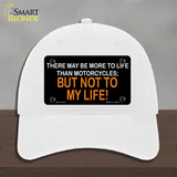 More To Life Than Motorcycles Novelty License Plate Hat Unconstructed Cotton / White